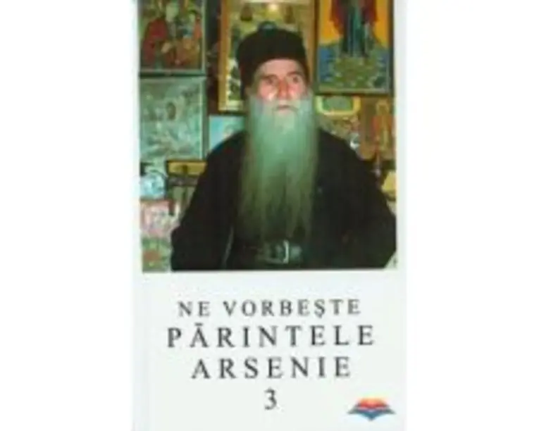 Ne vorbeste parintele Arsenie, volumul 3