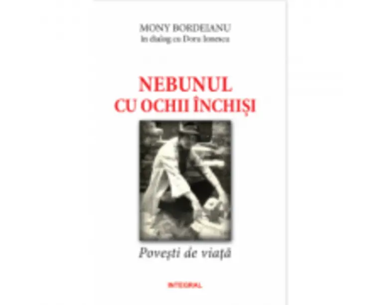 Nebunul cu ochii inchisi - Mony Bordeianu