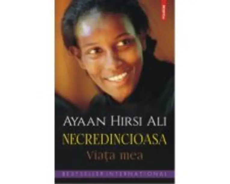 Necredincioasa. Viata mea - Ayaan Hirsi Ali