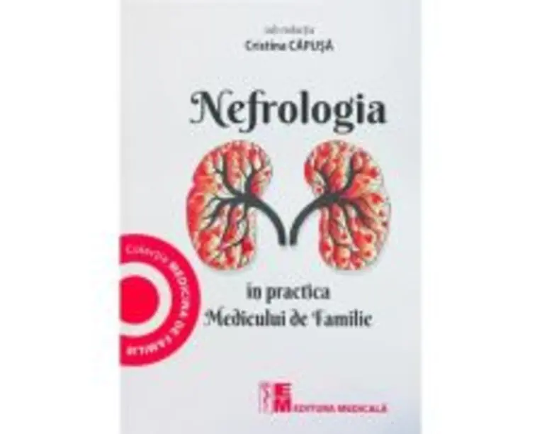 Nefrologia in practica Medicului de Familie - Cristina Capusa