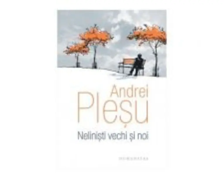 Nelinisti vechi si noi - Andrei Plesu