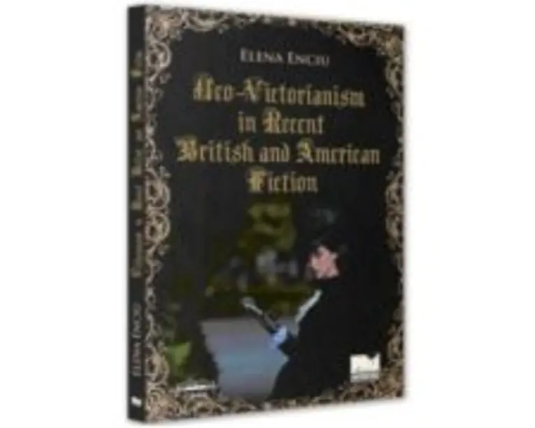 Neo-Victorianism in Recent British and American Fiction - Elena Enciu