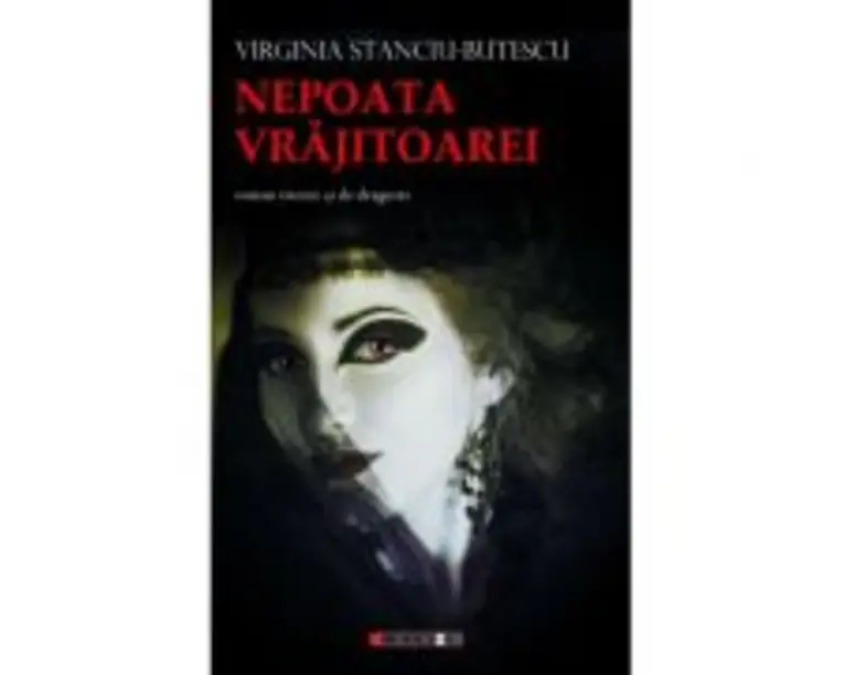 Nepoata Vrajitoarei (roman istoric si de dragoste) - Virginia STANCIU-BUTESCU