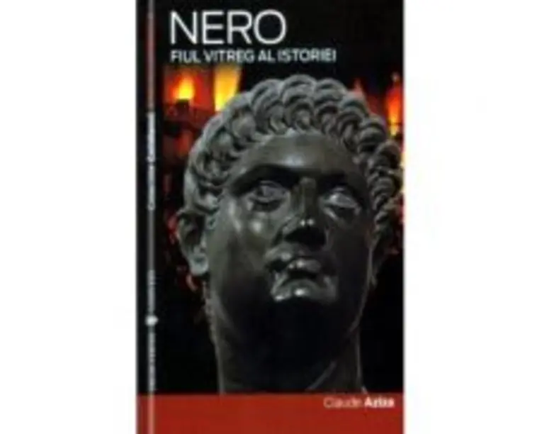 Nero. Fiul vitreg al istoriei - Claude Aziza