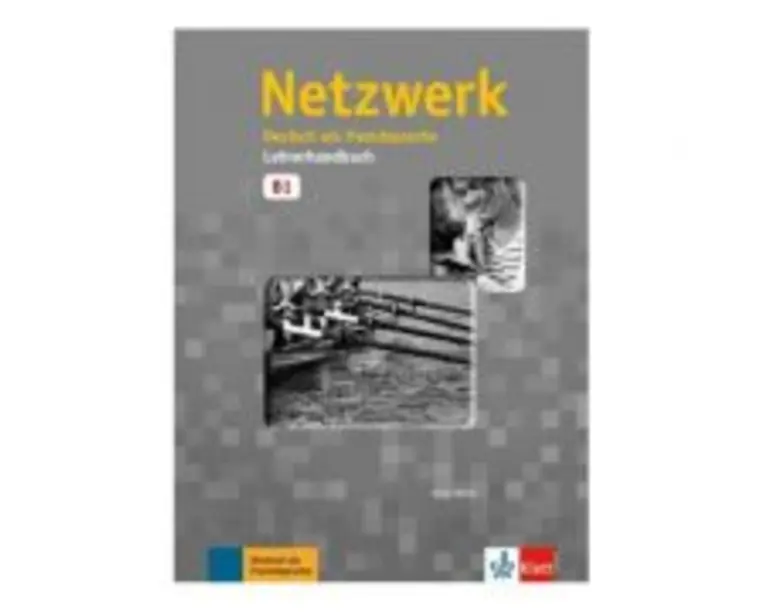 Netzwerk B1, Lehrerhandbuch. Deutsch als Fremdsprache - Katja Wirth