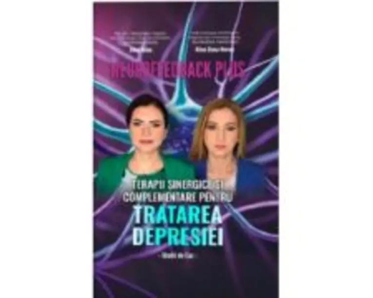 Neurofeedback Plus. Terapii sinergice si complementare pentru tratarea depresiei - Alina Diana Nemes