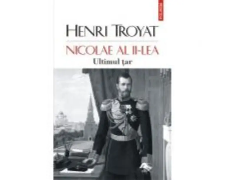 Nicolae al II-lea. Ultimul tar - Henri Troyat