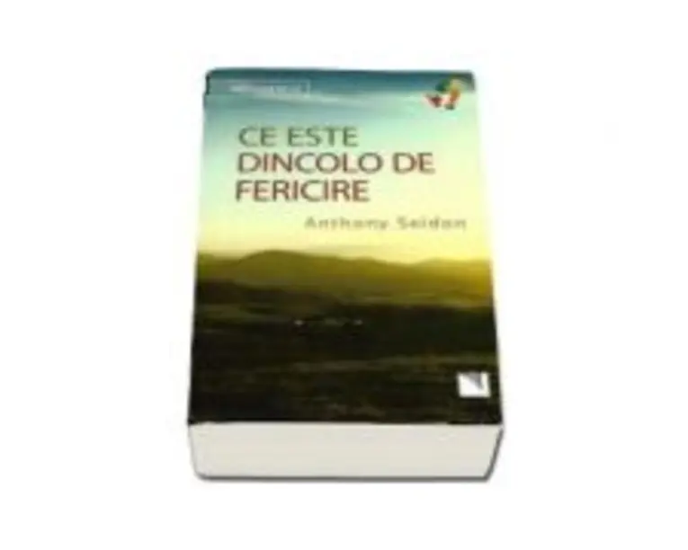 Ce este dincolo de fericire - Anthony Seldon