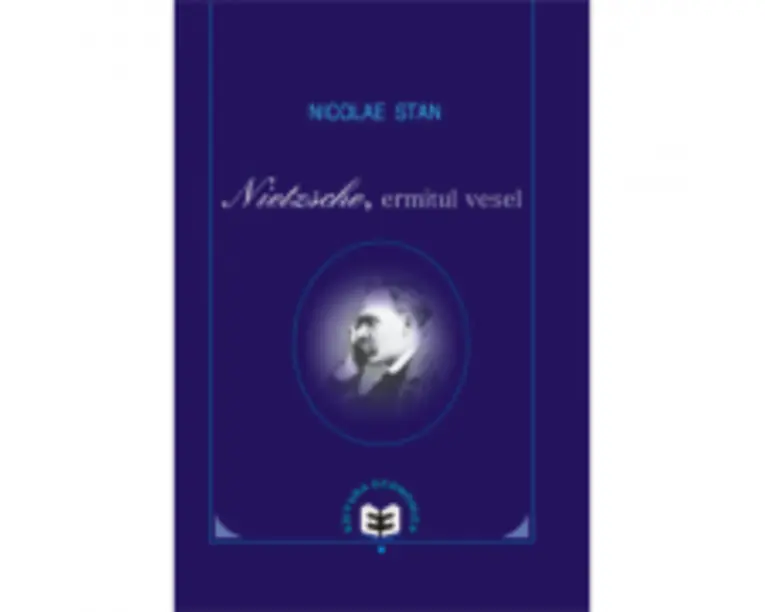 Nietzsche, ermitul vesel - Nicolae Stan