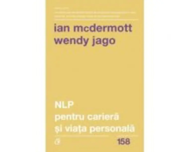 NLP pentru cariera si viata personala - Ian McDermott, Wendy Jago