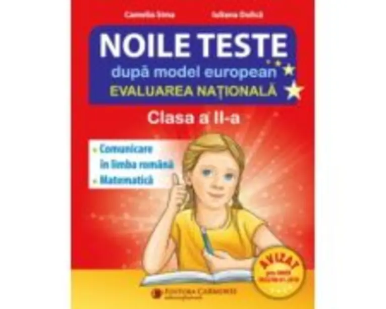 NOILE TESTE dupa model european. Evaluarea Nationala Clasa a 2-a - Camelia Sima