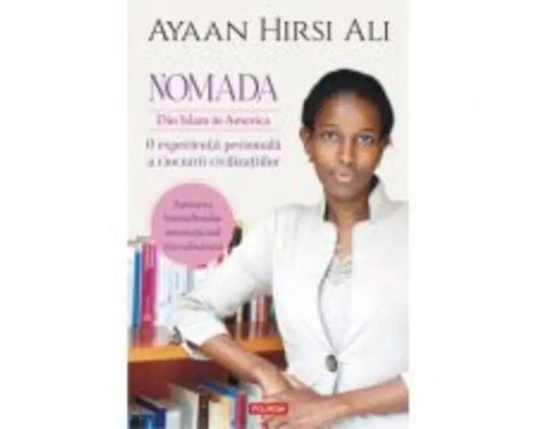 Nomada. Din Islam in America. O experienta personala a ciocnirii civilizatiilor - Ayaan Hirsi Ali