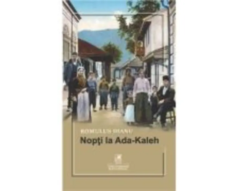Nopti la Ada-Kaleh - Romulus Dianu