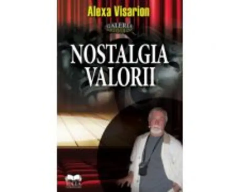 Nostalgia valorii - Alexa Visarion