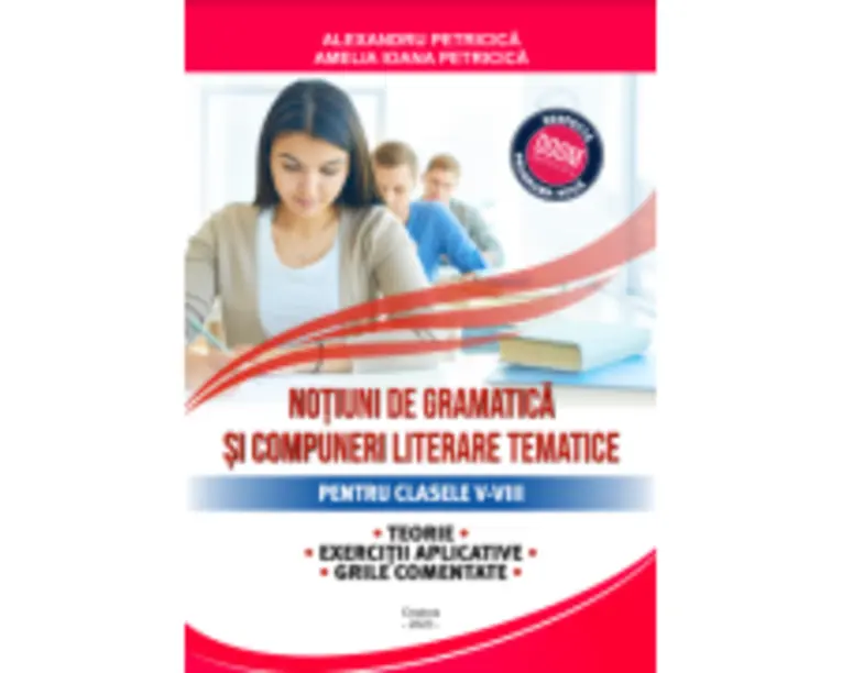 Notiuni de gramatica si compuneri literare tematice clasele 5-8, conform DOOM 3 - Alexandru Petricica