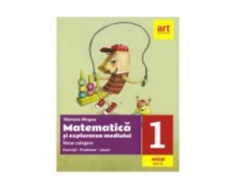 Matematica si explorarea mediului. Noua culegere pentru clasa 1. Exercitii, probleme, jocuri - Mariana Mogos