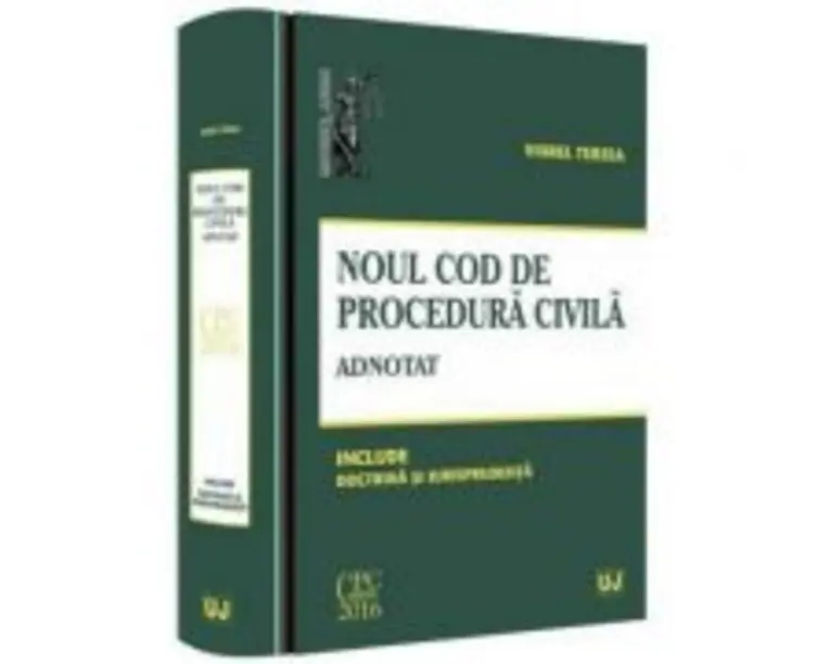 Noul Cod de procedura civila. Adnotat. Include doctrina si jurisprudenta (Viorel Terzea)