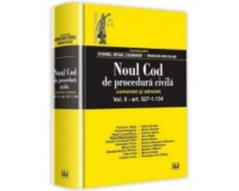 Noul Cod de procedura civila. Comentat si adnotat. Volumul 2. art 527-1. 134 - Viorel Mihai Ciobanu