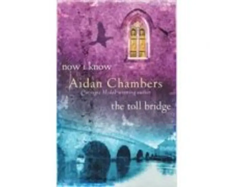 Now I Know &amp; The Toll Bridge - Aidan Chambers