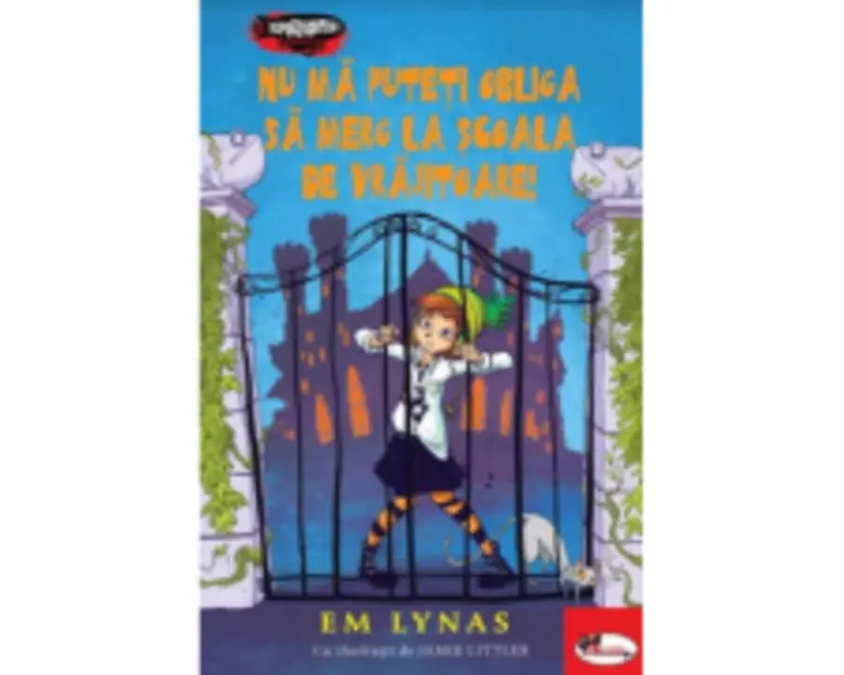 Nu ma puteti obliga sa merg la scoala de vrajitoare! - Em Lynas