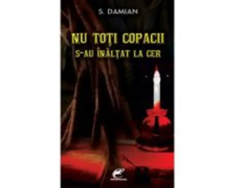 Nu toti copacii s-au inaltat la cer - S. Damian