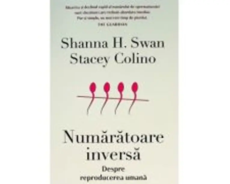 Numaratoare inversa. Despre reproducerea umana - Shanna H. Swan