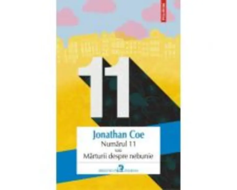 Numarul 11 sau Marturii despre nebunie - Jonathan Coe