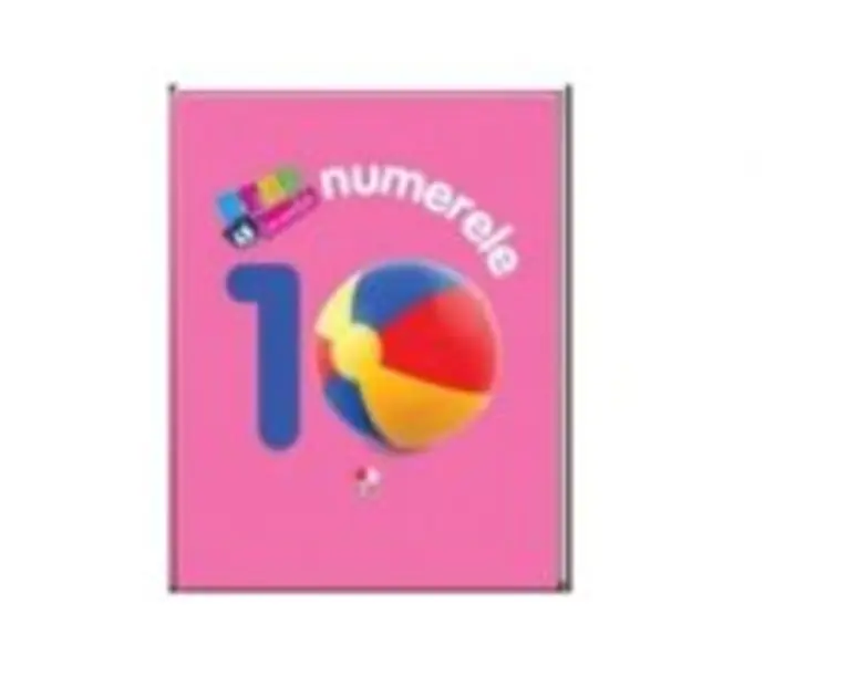 Numerele. Bebe invata. Editia 4