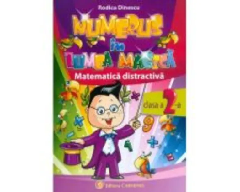 Numerus in lumea magica. Matematica distractiva, clasa a 2-a - Rodica Dinescu