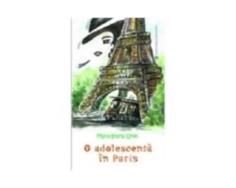O adolescenta in Paris - Maria Ioana Onel