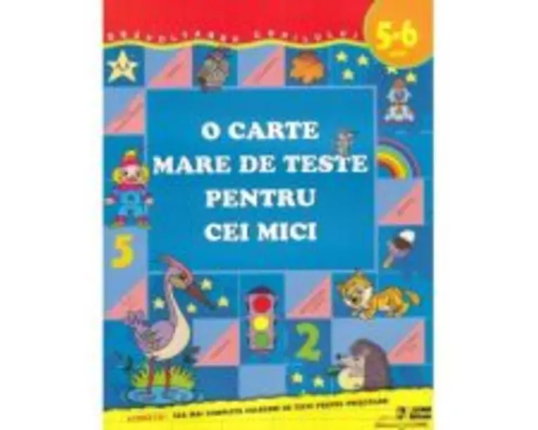 O carte mare de teste pentru cei mici 5-6 ani - S. E. Gavrina