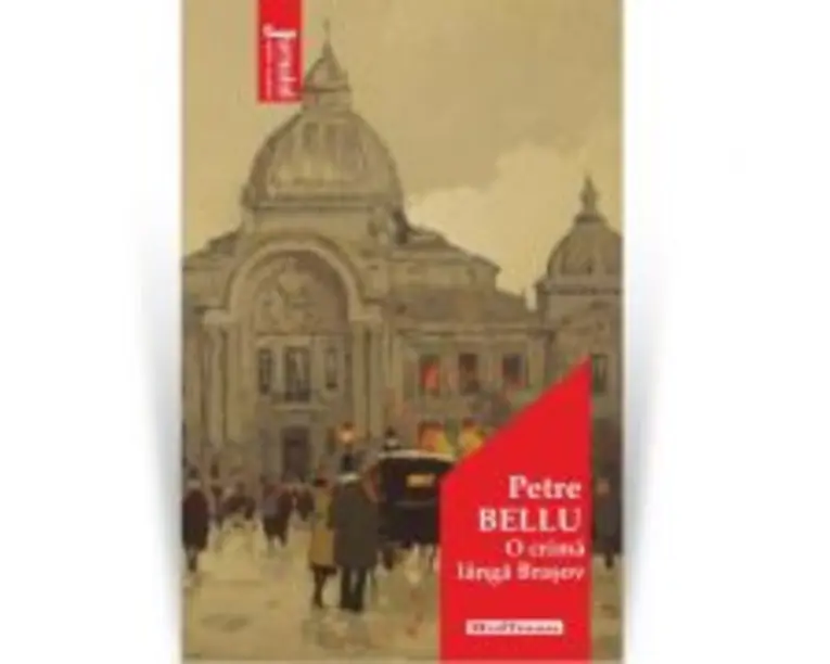 O crima langa Brasov. Editia 2021 - Petre Bellu