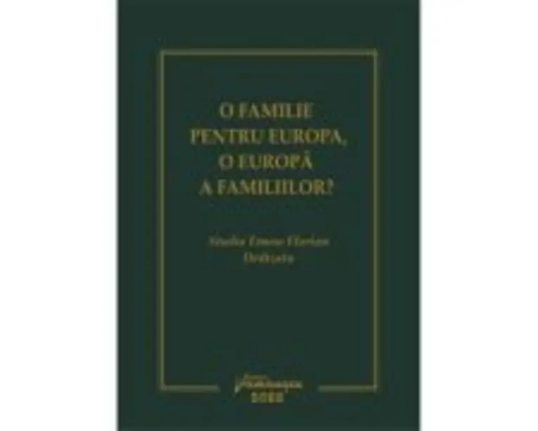 O familie pentru Europa, o Europa a familiilor? - Dan Andrei Popescu, Sergiu Golub