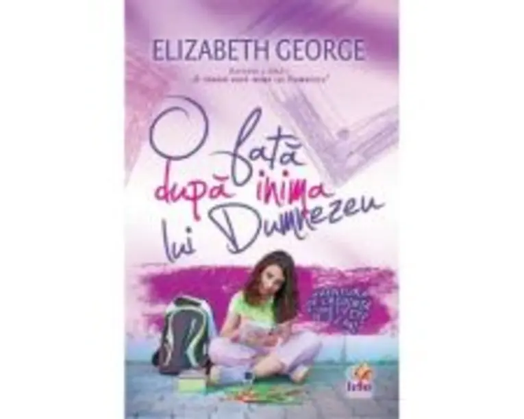 O fata dupa inima lui Dumnezeu - Elizabeth George