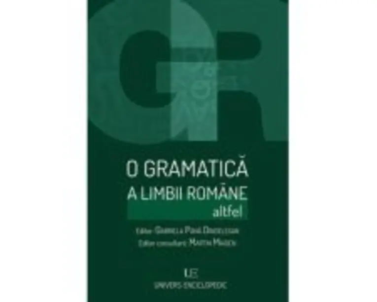 O gramatica a limbii romane altfel - Gabriela Pana Dindelegan