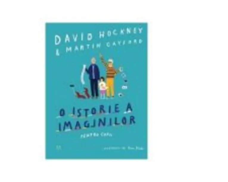 O istorie a imaginilor pentru copii - David Hockney, Martin Gayford