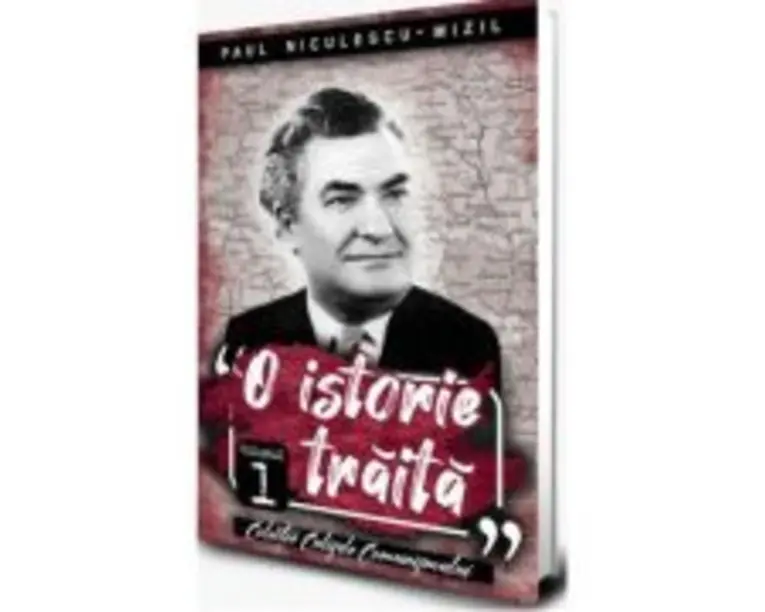 O istorie traita vol 1 - Paul Niculescu Mizil