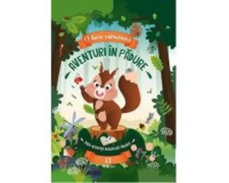 O lume minunata. Aventuri in padure. Zaza veverita descopera padurea