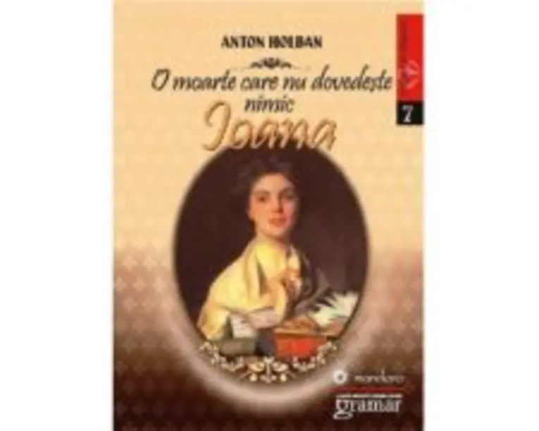 O moarte care nu dovedeste nimic. Ioana - Anton Holban