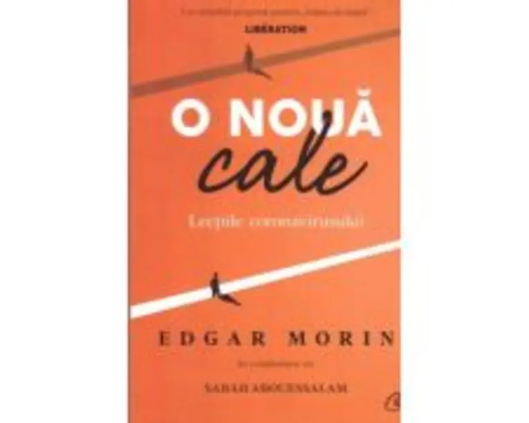 O noua cale. Lectiile coronavirusului - Edgar Morin, Sabah Abouessalam