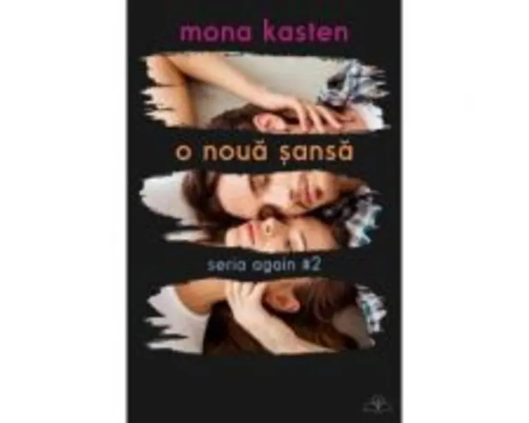 O noua sansa. Seria Again Volumul 2 - Mona Kasten