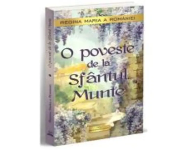 O poveste de la Sfantul Munte - Regina Maria a Romaniei
