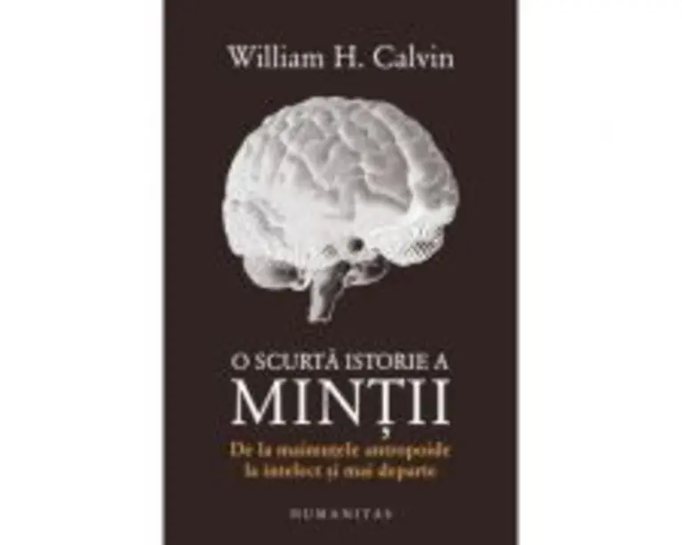 O scurta istorie a mintii - William H. Calvin