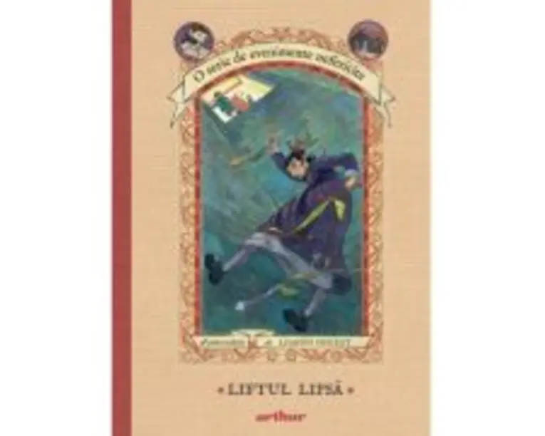 O serie de evenimente nefericite VI. Liftul Lipsa - Lemony Snicket