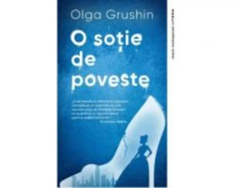 O sotie de poveste - Olga Grushin