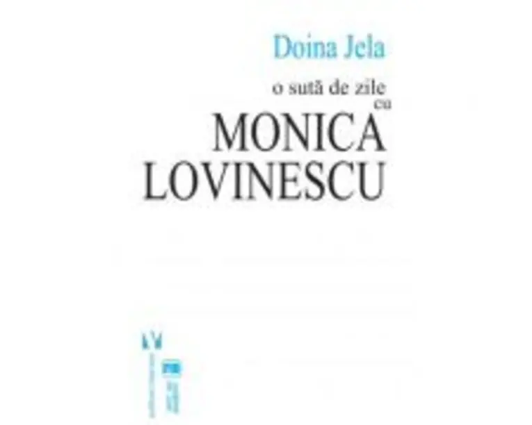 O suta de zile cu Monica Lovinescu (ed. a doua) - Doina Jela