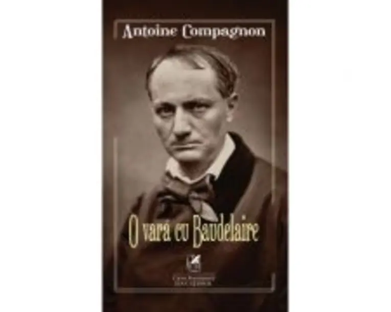 O vara cu Baudelaire  Antoine Compagnon