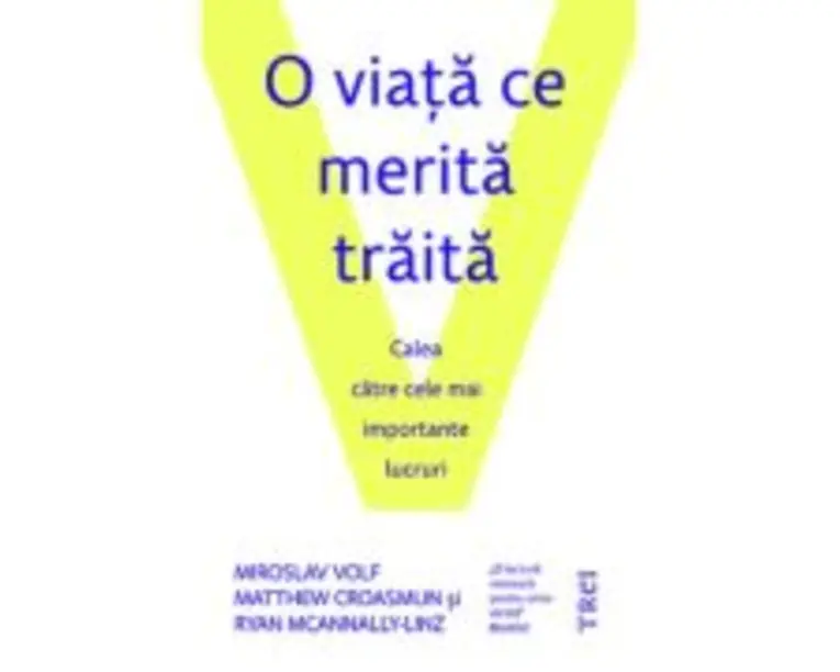 O viata ce merita traita - Miroslav Volf