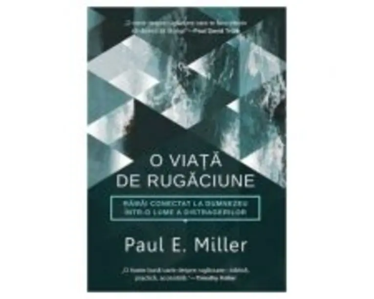 O viata de rugaciune - Paul E. Miller