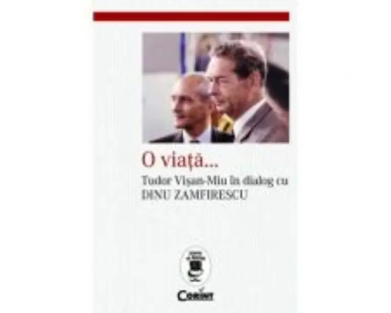 O viata. Tudor Visan-Miu in dialog cu Dinu Zamfirescu